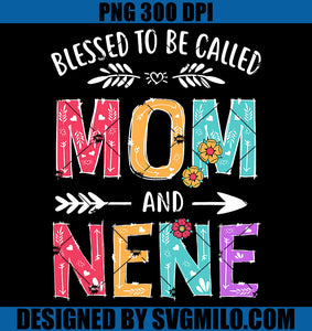 Blessed To Be Called Mom and Nene PNG, Funny Mothers PNG