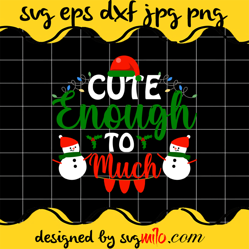 Cute-Enough-To-Much-SVG