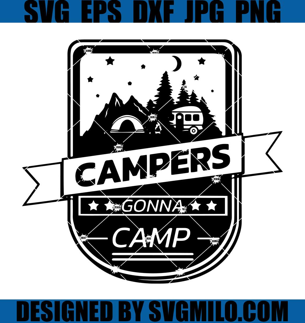 Campers-Gonna-Camp-Svg_-Camping-Svg_-Camper-Svg_-RV-Svg_-Cabin-Svg