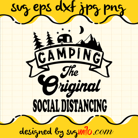 Camping The Original Social Distancing SVG, Camping SVG
