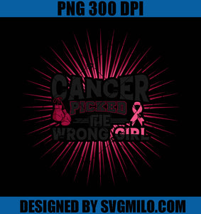 Cancer Picked The Wrong Girl PNG, Breast Cancer Awareness PNG