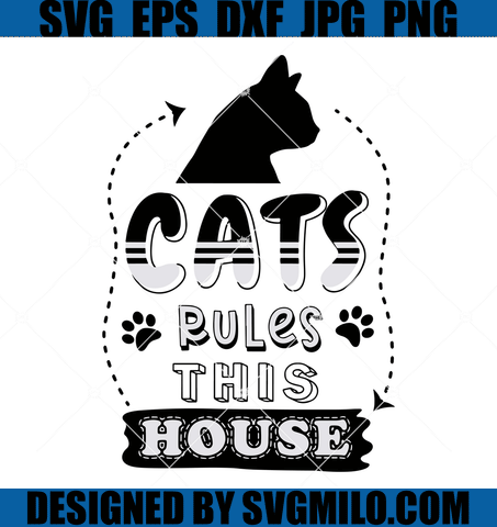 Cat-Rules-This-House-Svg-Cats-Svg