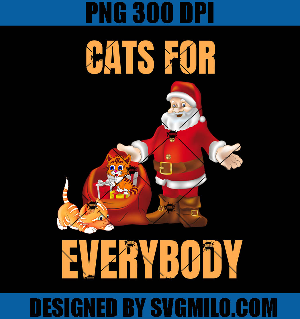 Cats For Every Body PNG, Santa Christmas PNG, Gift Xmas PNG