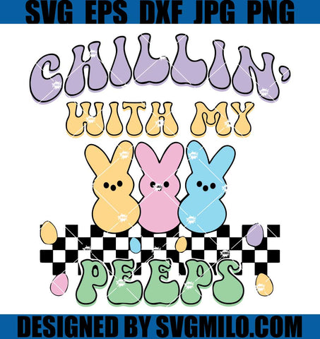    Chillin-With-My-Peeps-SVG_-Easter-Bunny-SVG_-Groovy-Easter-SVG