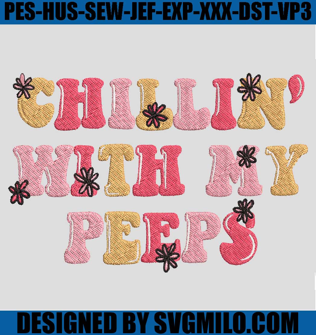 Chillin-With-My-Peeps-Sublimation-Embroidery-Design
