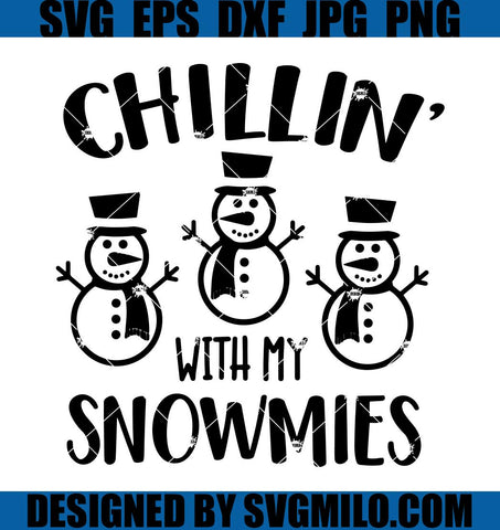 Chillin-with-My-Snowmies-SVG_-Snowman-SVG_-Kids-Christmas-SVG
