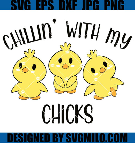    Chillin_-With-My-Chicks-SVG_-Cute-Chick-SVG_-Easter-SVG