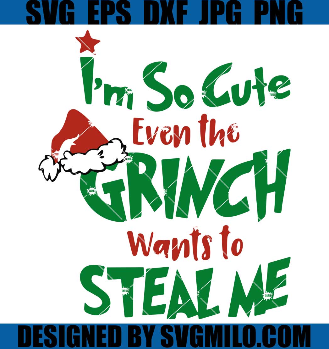 Christmas-Grinch-I'm-So-Cute-Even-The-Grinch-Svg_-Xmas-Svg_-Grinch-Svg