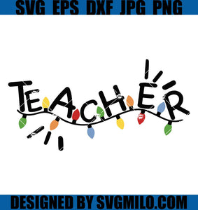 Christmas-Lights-Teacher-Svg_-Love-Teacher-Svg_-Xmas-Light-Svg