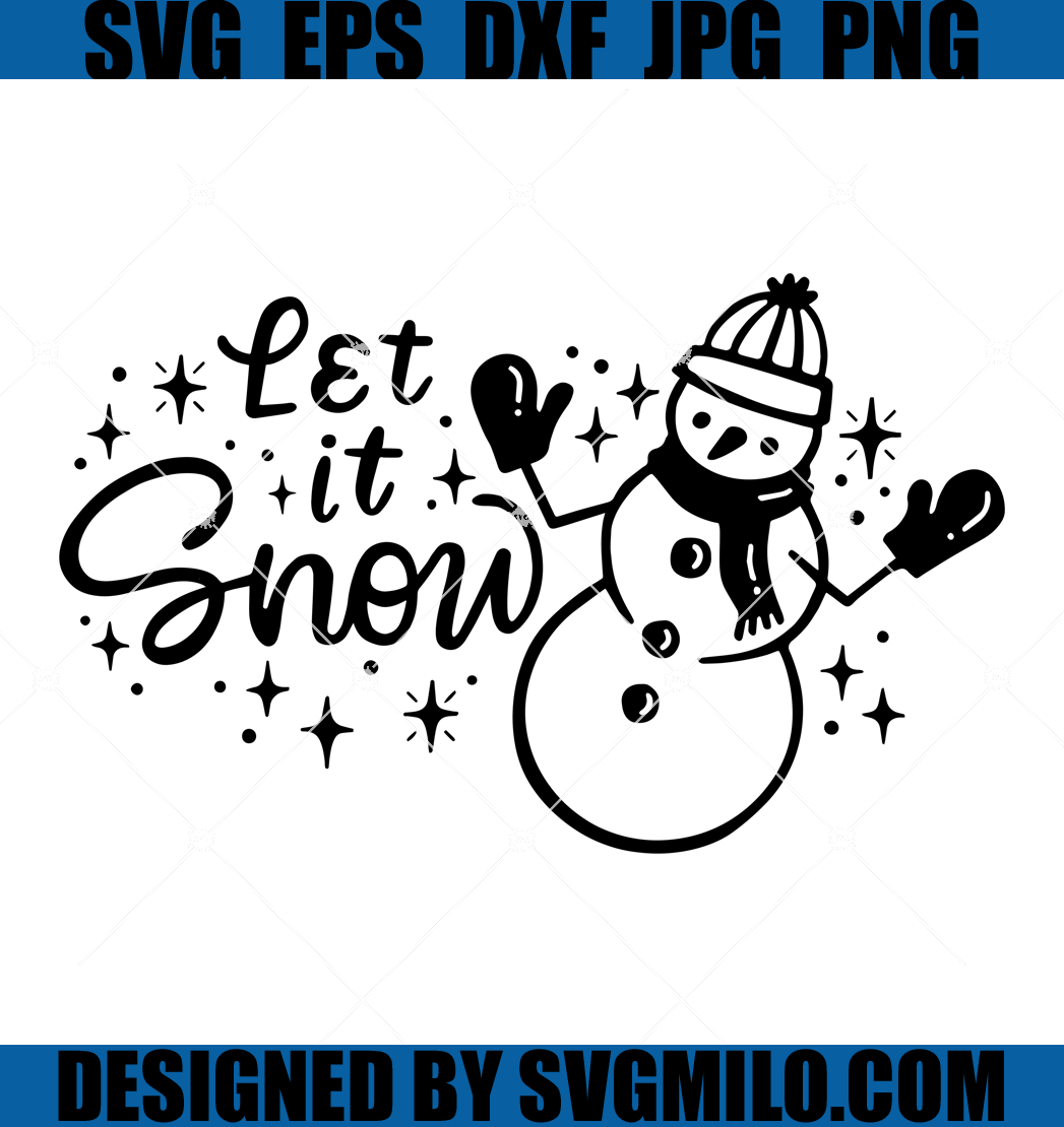 Christmas Svg-Let-It-Snow-Svg-Snowflake Svg-Snowman-Svg
