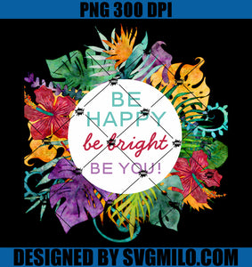 Colorful Tropical Wreath Frame PNG, Be Happy Be Bright Be You PNG