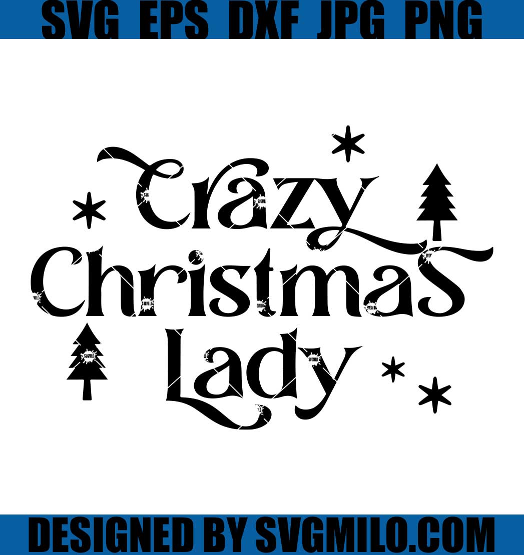 Crazy Christmas Lady SVG Holiday Christmas SVG crazy-christmas-lady-svg-holiday-christmas-svg