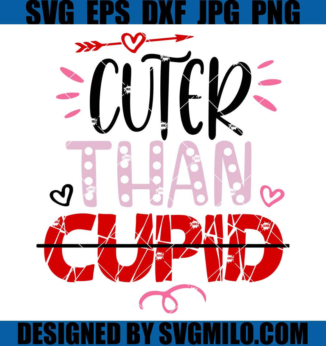 Cuter-Than-Cupid-Svg_-Happy-Valentine-Day-Svg