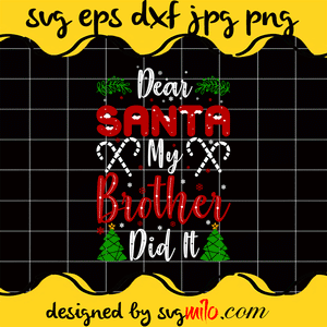 Dear-Santa-My-Brother-Did-It-SVG