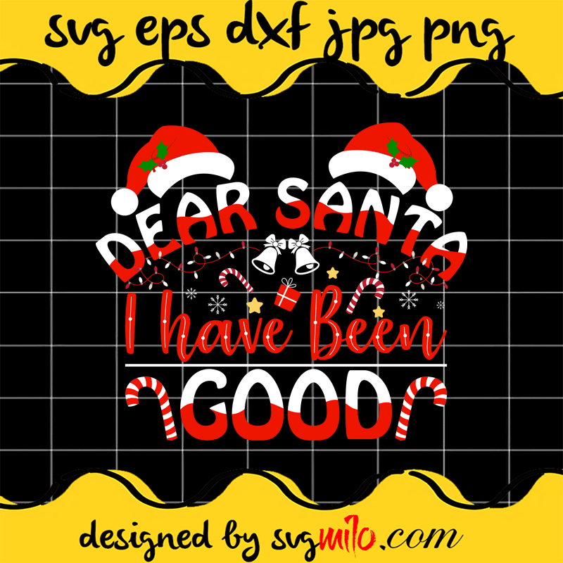 Dear-Santa-I-Have-Been-Good-SVG