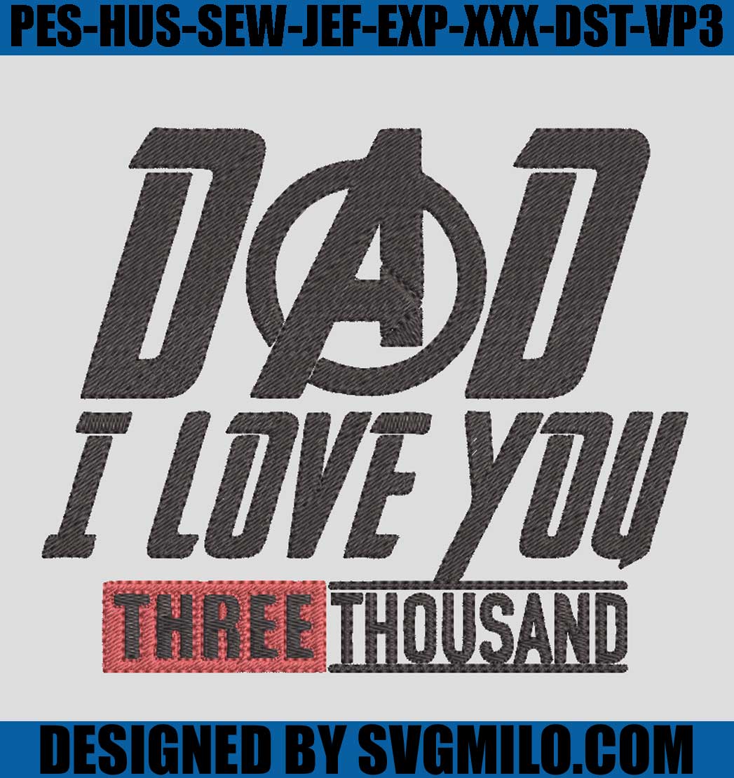 Dad-I-Love-You-Threethousand-Emrboidery-Design_-Iron-Man-Embroidery-Design