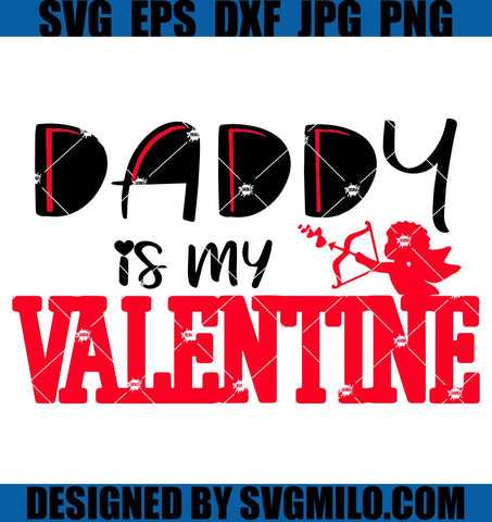 Daddy-Is-My-Valentine-SVG_-Dad-Valentine-SVG_-Valentine-Family-SVG