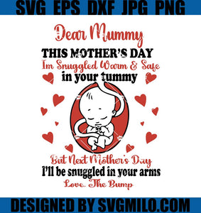 Dear-Mummy-This-Mothers-Day-I-Am-Snuggled-Warm-Svg_-Mother-Day-Svg