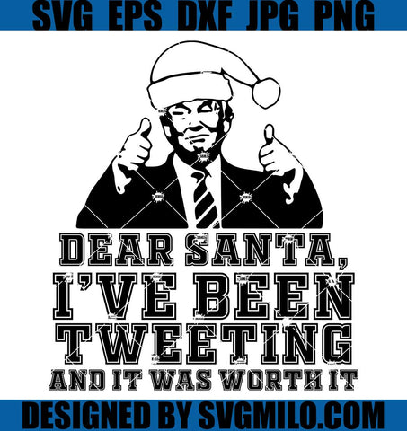 Dear-Santa-I-Have-Been-Tweeting-And-It-Was-Worth-It-Svg_-Xmas-Svg