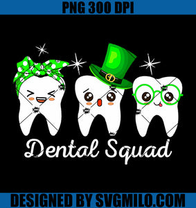 Dental Squad PNG, Dental Life St Patrick's Day Lucky PNG