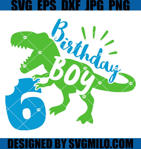    Dinosaur-Birthday-Boy-Svg_-Six-Rex-Svg_-6th-Birthday-Svg