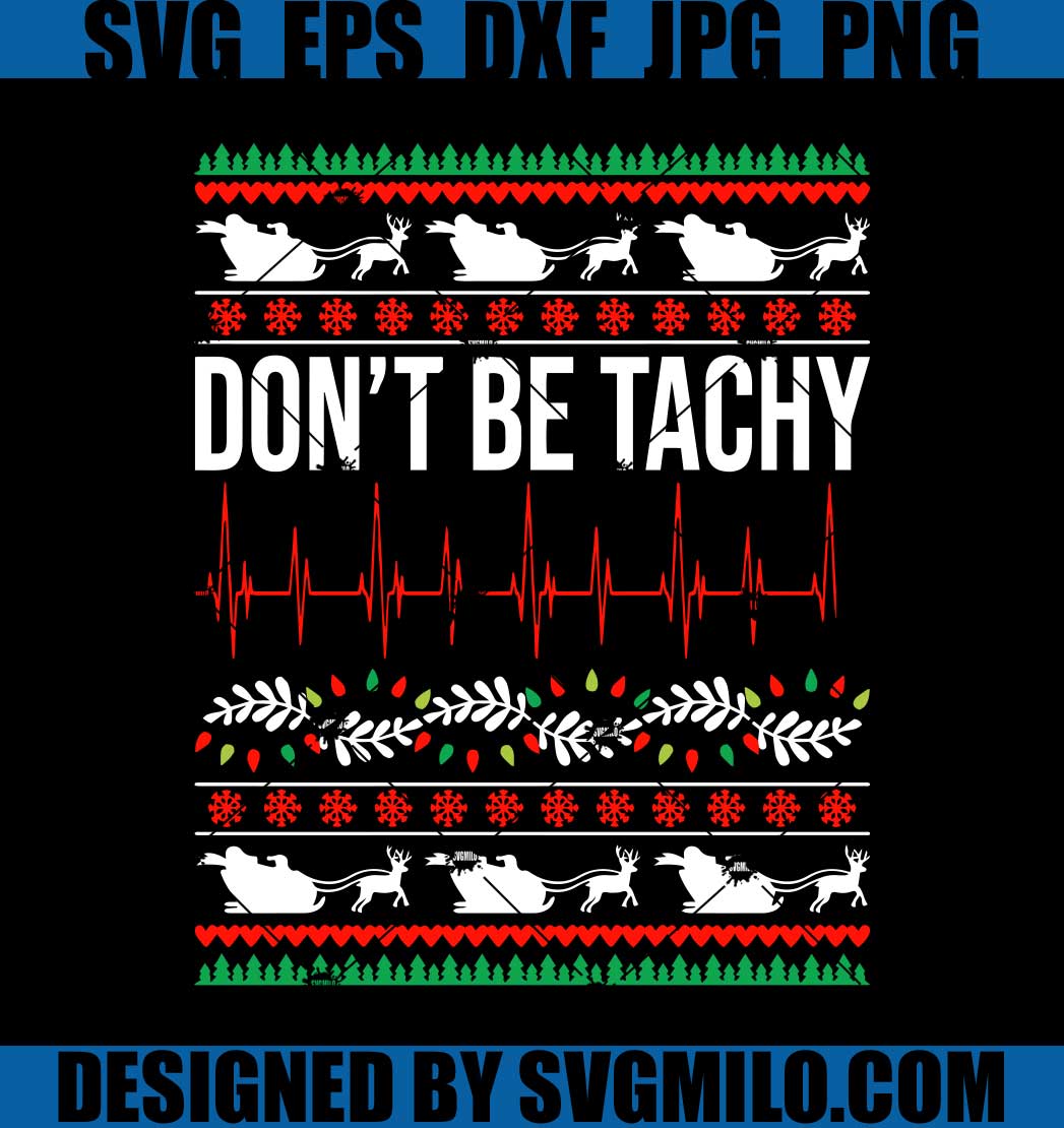    Don_t-Be-Tachy-Christmas-SVG_-Xmas-SVG_-Ugly-Christmas-SVG