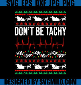    Don_t-Be-Tachy-Christmas-SVG_-Xmas-SVG_-Ugly-Christmas-SVG