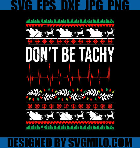    Don_t-Be-Tachy-Christmas-SVG_-Xmas-SVG_-Ugly-Christmas-SVG