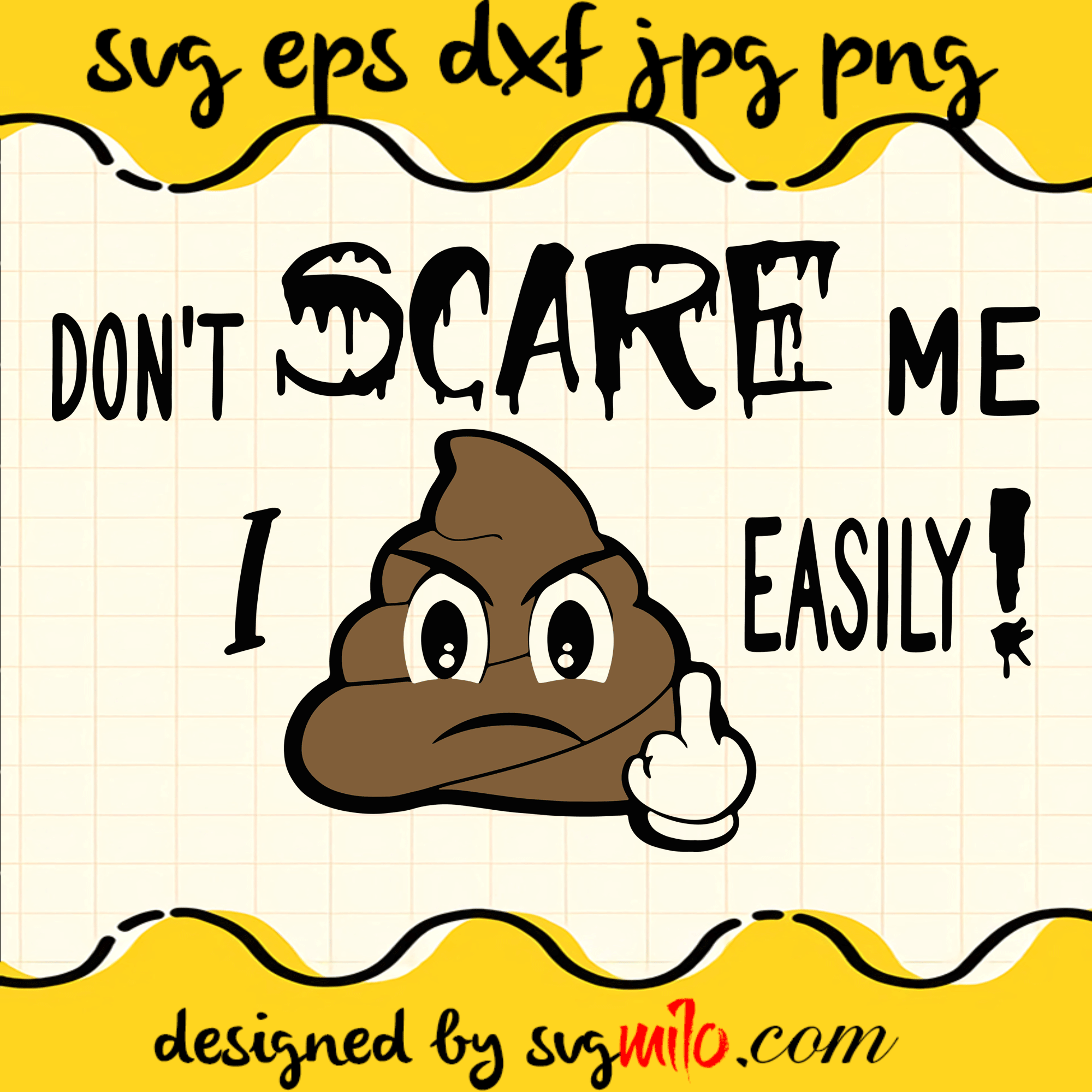 Don't Scare Me, I Poop Easily SVG 