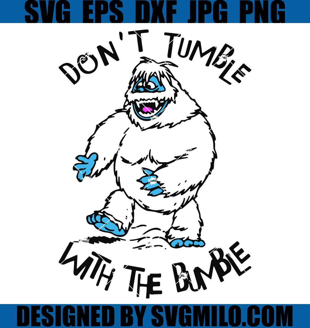 Dont-Tumble-With-The-Bumble-Svg_-Xmas-Svg_-Christmas-Svg