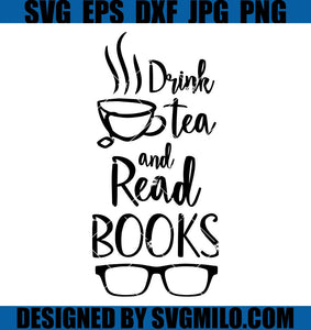 Drink-Tea-And-Read-Books-SVG_-Drink-Tea-SVG_-Funny-Book-Lover-SVG