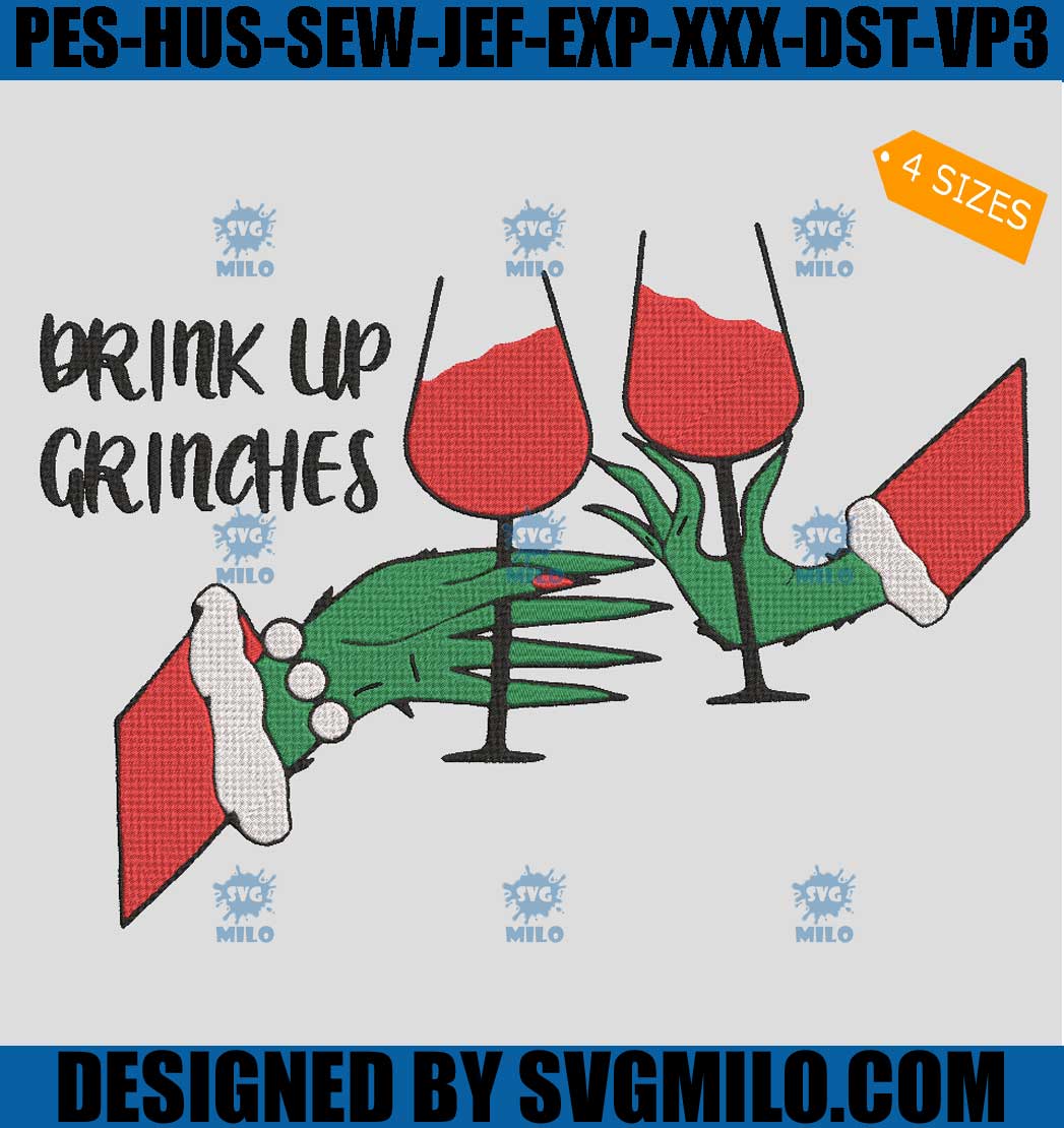 Drink Up Grinches Embroidery Design, Grinch Christmas Wine Embroidery Design