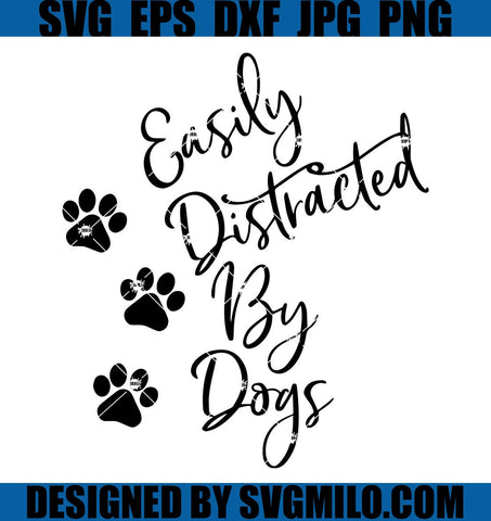 Easily-Distracted-By-Dogs-SVG_-Dog-Lover-SVG_-Animal-Lover-SVG