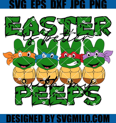 Easter-Is-Better-With-My-Peeps-Ninja-Turtles-SVG_-Easter-SVG_-Ninja-Turtles-SVG