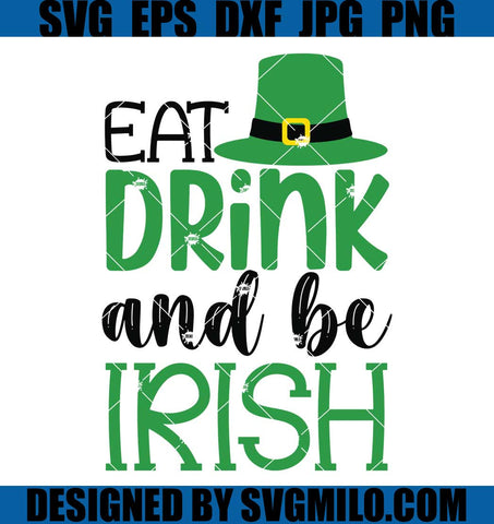    Eat-Drink-And-Be-Irish-Svg_-Shamrock-Svg_-Patrick-Day-Svg