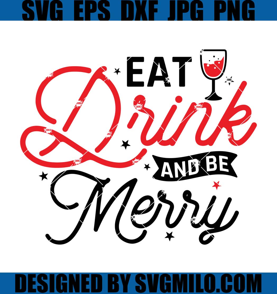 Eat-Drink-And-Be-Merry-Svg_-Wine-Svg_-Christmas-Svg