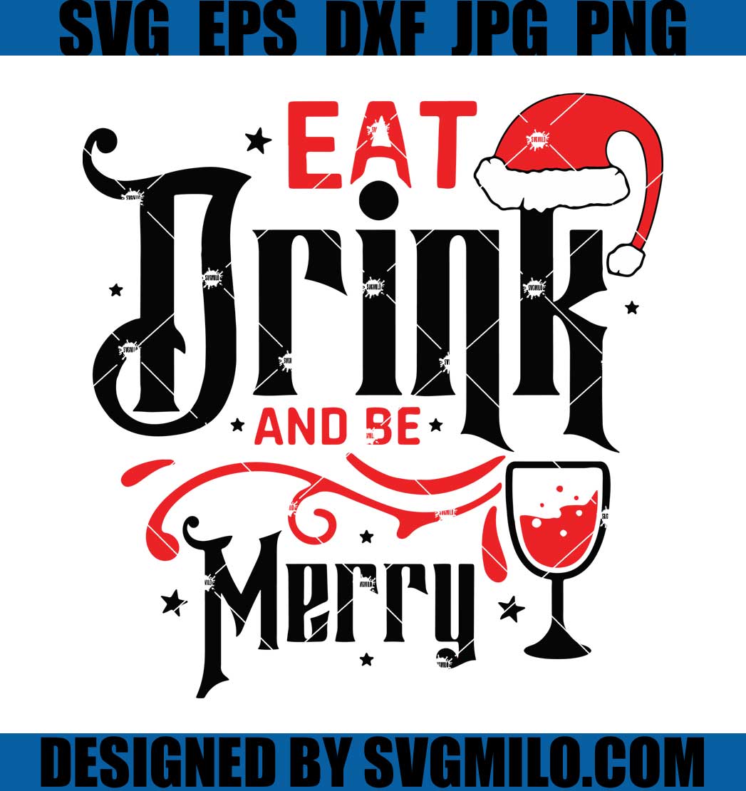 Eat-Drink-And-Be-Merry-Xmas-Svg_-Xmas-Svg_-Merry-Xmas-Svg