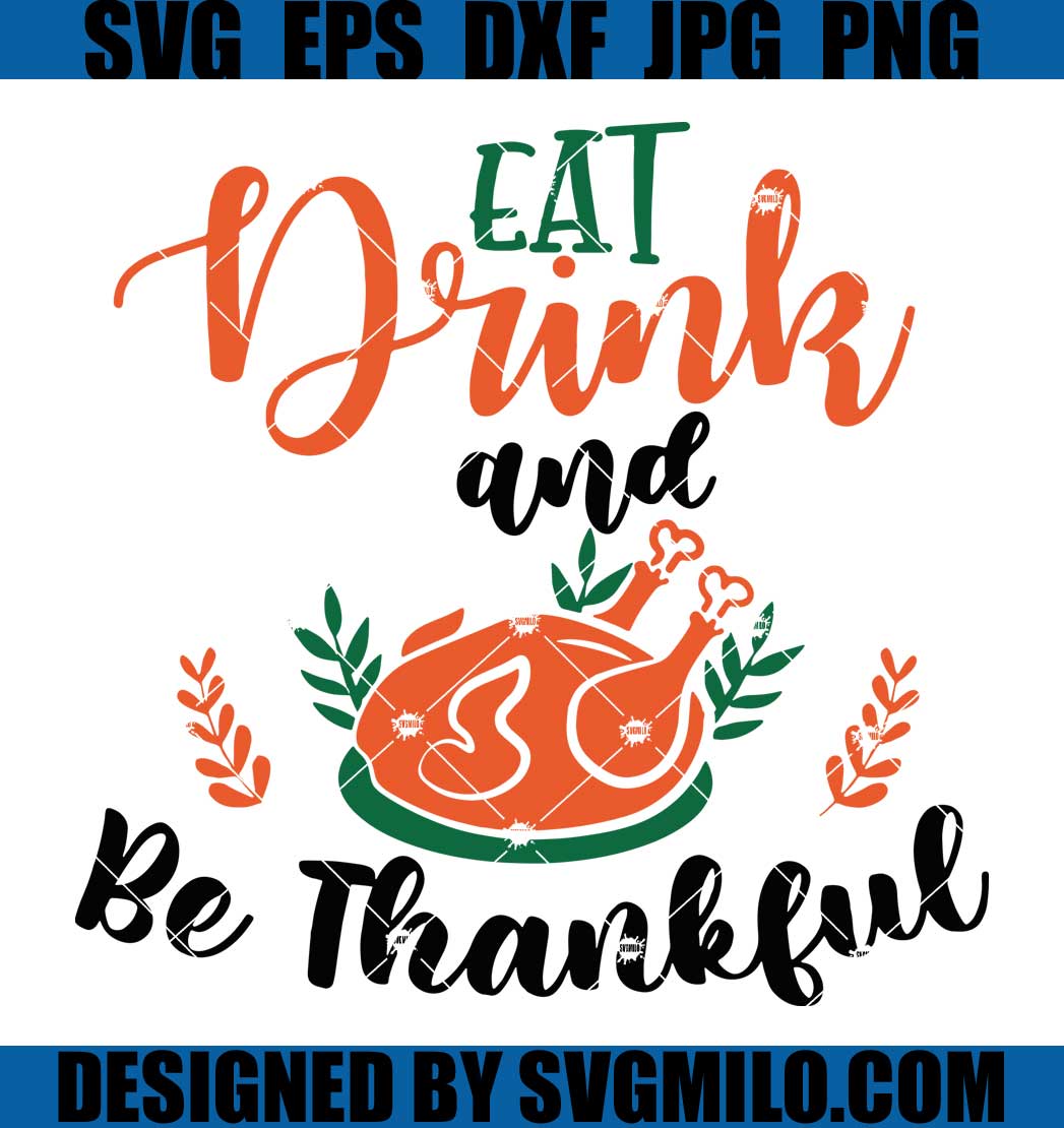 Eat-Drink-And-Be-Thankful-Svg_-Thanksgiving-Svg_-Turkey-Svg