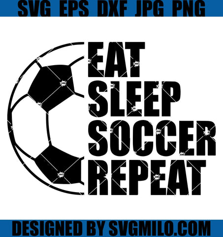 Eat-Sleep-Soccer-Repeat-SVG_-Soccer-SVG_-Soccer-Player-SVG