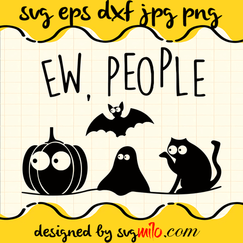 Ew People SVG, Bat SVG, Pumpkin SVG, Ghost SVG, Cat SVG