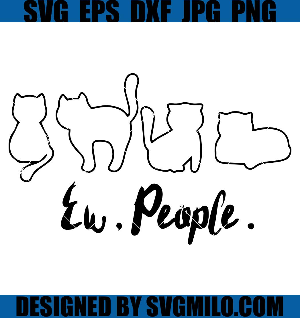    Ew-People-Funny-Cat-SVG_-Cute-Cats-SVG_-Kitty-SVG
