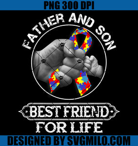 Father And Son Best Friend For Life PNG, Dad Autism PNG, Family Autism PNG