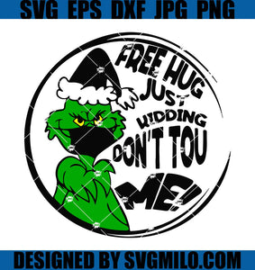 Free-Hug-Just-kidding-Dont-Touch-Me-Svg_-Xmas-Svg_-The-Grinch-Svg