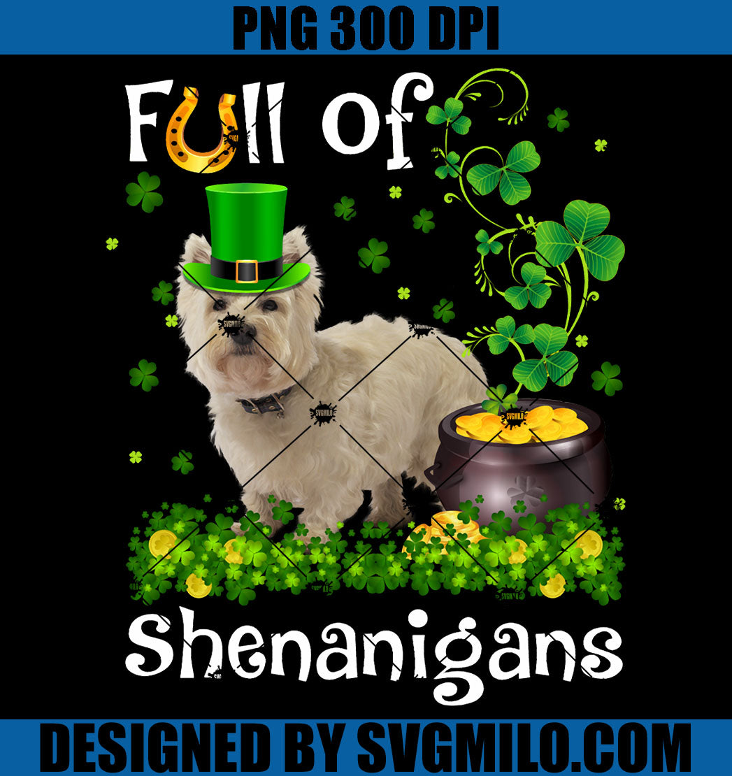 Full Of Shenanigans  PNG, Westie Dog St Patrick's PNG