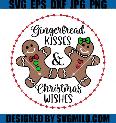 Gingerbread-Kisses-&-Christmas-Wishes-Svg-Merry-Christmas-Svg 