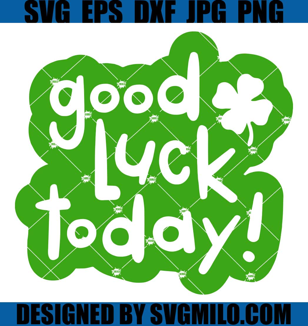 Good-Luck-To-Day-SVG_-Lucky-SVG_-Patrick_s-Day-SVG