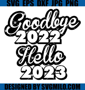 Goodbye-2022-Hello-2023-SVG_-Happy-New-Year-SVG