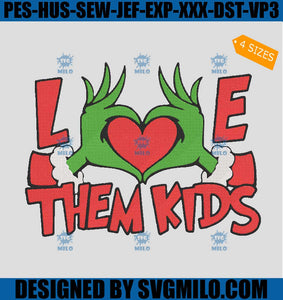 Grinch-Hand-Love-Them-Kids-Embroidery-Design_-Love-Grinch-Embroidery-Design