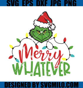 Grinch-Merry-Whatever-Svg_-Christmas-Svg_-Grinchmas-Svg_-The-Grinch-Svg