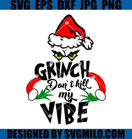 Grinch-Don't-Kill-My-Vibe-Svg_-Christmas-Svg_-The-Grinch-Svg